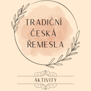 Tradiční česká řemesla: aktivity