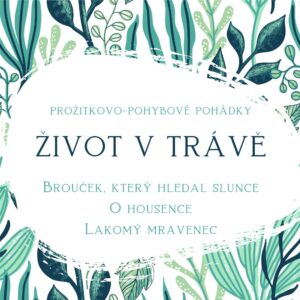 Život v trávě aneb prožitkovo-pohybové pohádky