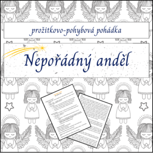 Nepořádný anděl: prožitkovo-pohybová pohádka
