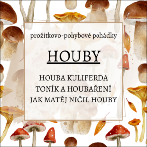 Houby aneb prožitkovo-pohybové pohádky