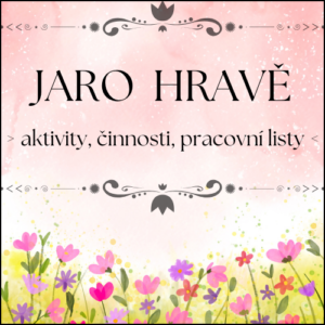 Jaro hravě - aktivity, činnosti, pracovní listy