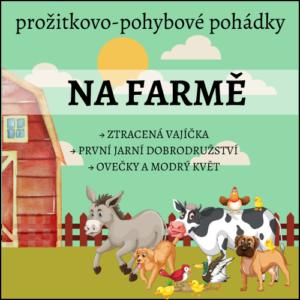 Na farmě aneb prožitkovo-pohybové pohádky