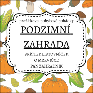 Podzimní zahrada aneb prožitkovo-pohybové pohádky